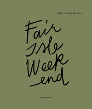 Load image into Gallery viewer, Fair Isle Weekend by Mary Jane Mucklestone