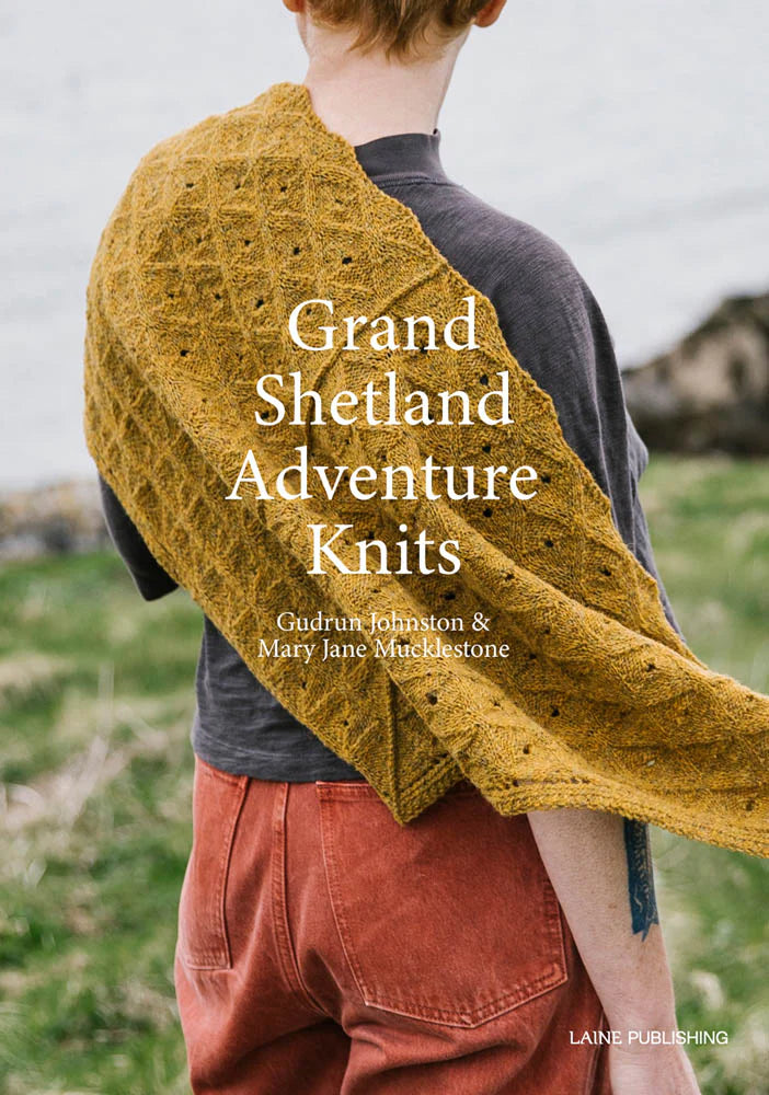 Grand Shetland Adventure Knits - Gudrun Johnston & Mary Jane Mucklestone